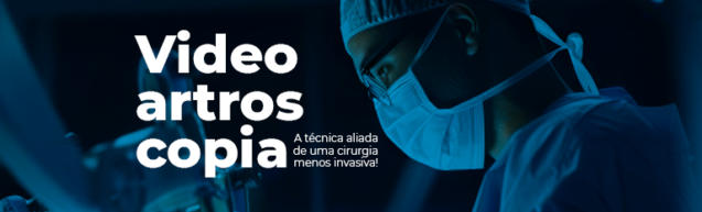 Videoartroscopia: Uma técnica aliada de uma cirurgia nada invasiva!