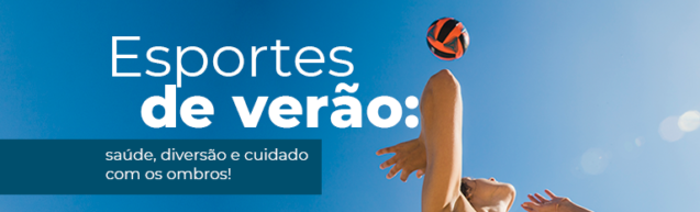 Esportes de Verão: Saúde, diversão e cuidado com os ombros!