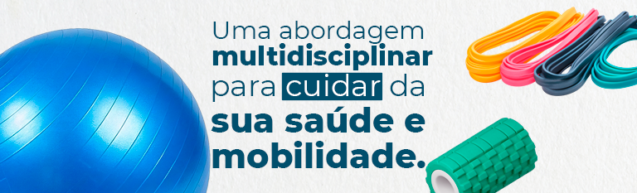 Uma abordagem multidisciplinar para cuidar da sua saúde e mobilidade.